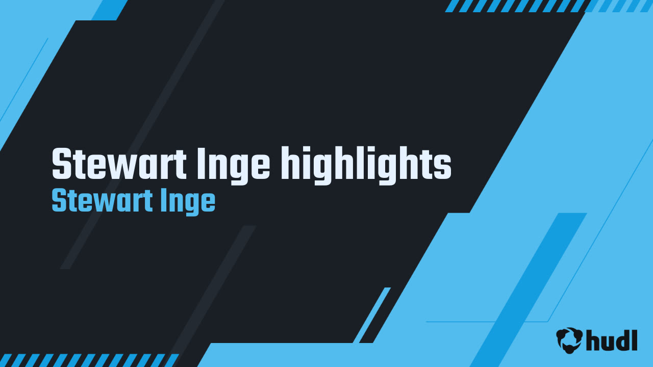Stewart Inge highlights - Stewart Inge highlights - Hudl