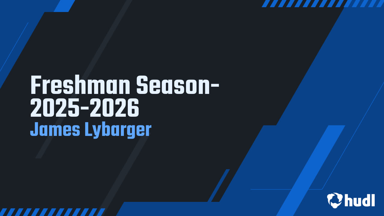 Freshman Season-2025-2026 - James Lybarger highlights - Hudl