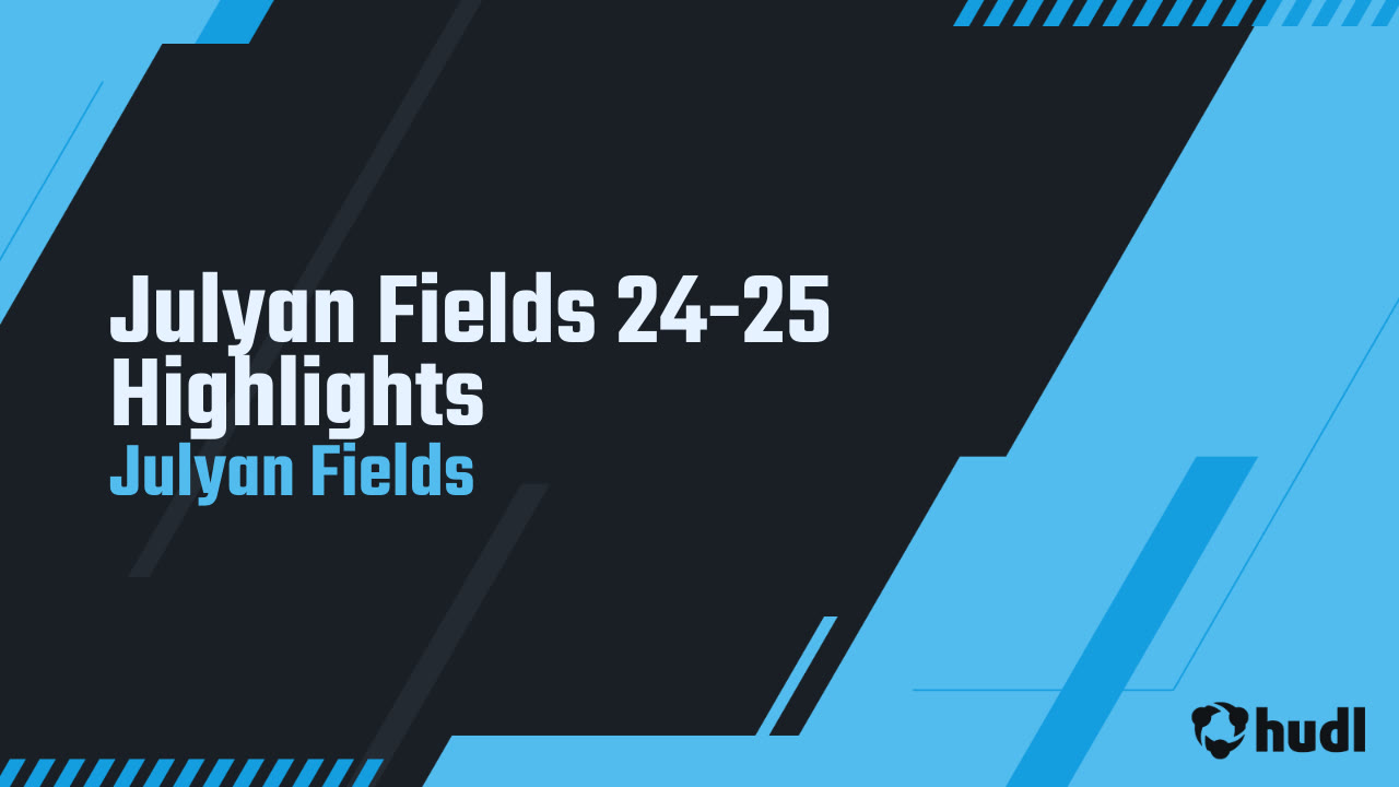 Julyan Fields 24-25 Highlights - Julyan Fields highlights - Hudl