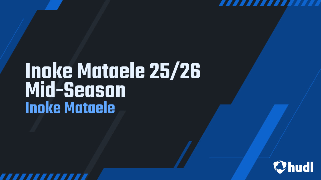 Inoke Ruramate Inoke Mataele 25/26 Mid-Season - Inoke Mataele highlights - Hudl