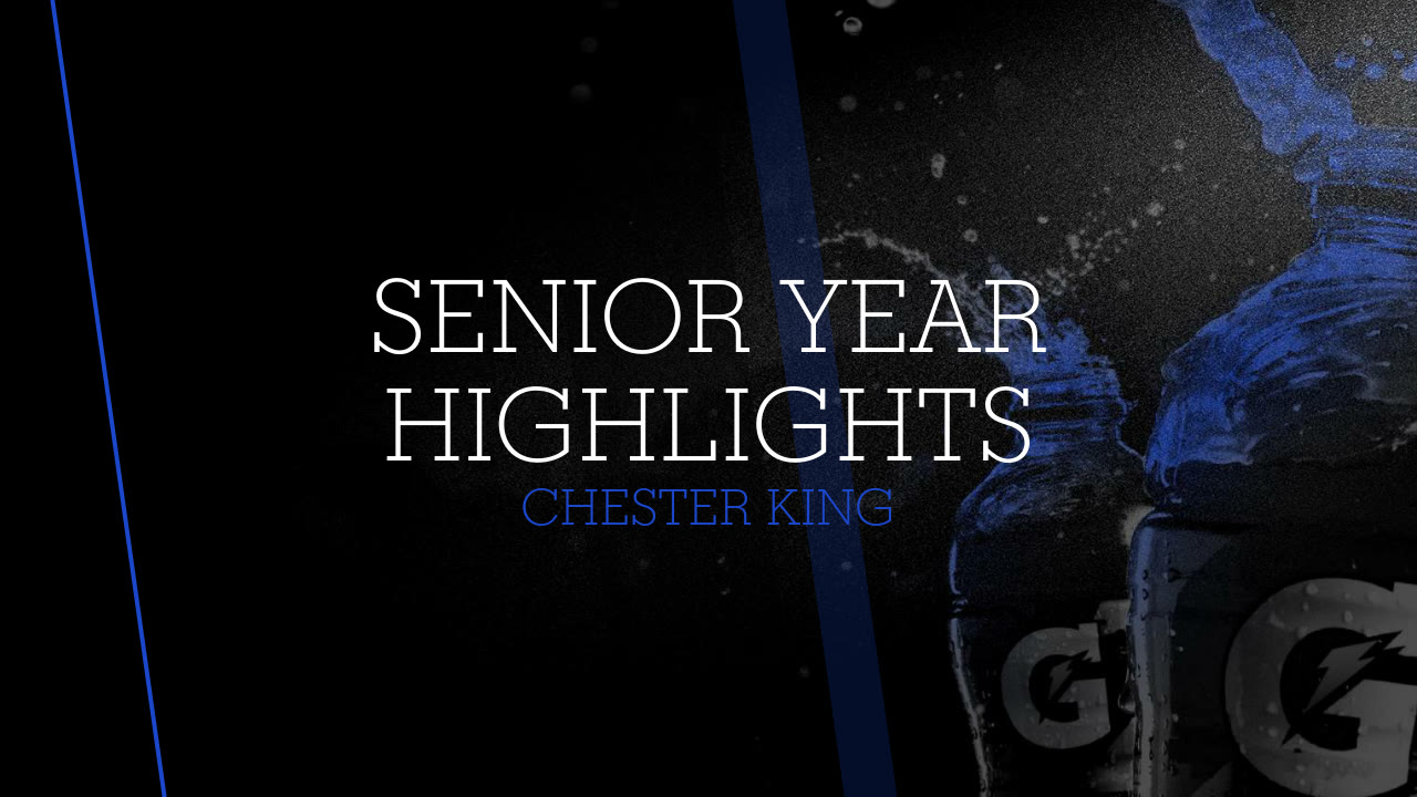 Senior Year Highlights Chester King Highlights Hudl