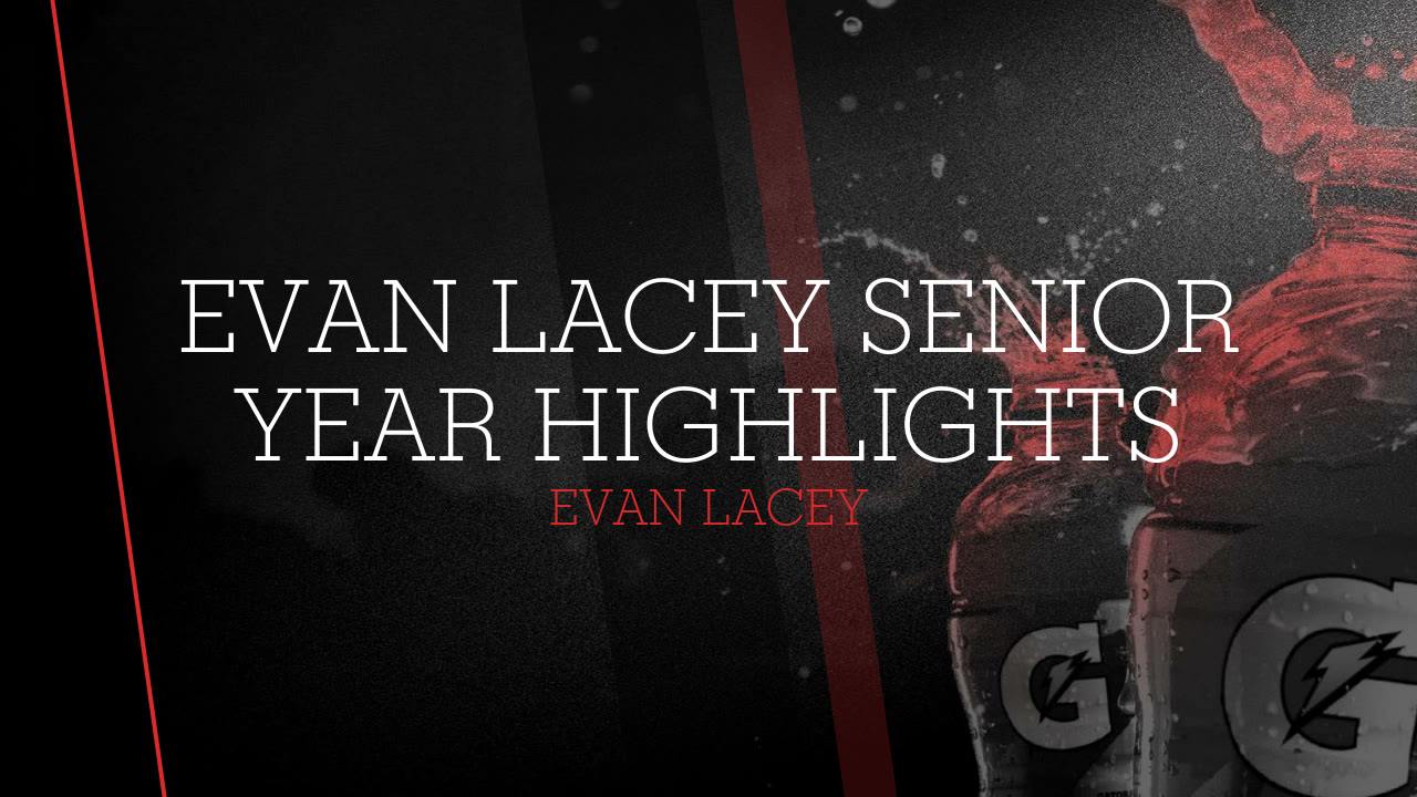 EVAN LACEY SENIOR YEAR HIGHLIGHTS - Evan Lacey highlights - Hudl